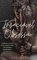 Ler Insaciável Obsessão: (Uma das histórias mas quentes já lidas.), do autor Kah Silva. Ler Insaciável Obsessão: (Uma das histórias mas quentes já lidas.), do autor Kah Silva.