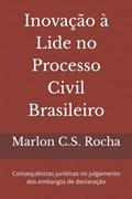 Ler Inovação à Lide no Processo Civil Brasileiro: Consequências jurídicas no julgamento dos embargos de declaração (Portuguese Edition), do autor Marlon C.S. Rocha Ler Inovação à Lide no Processo Civil Brasileiro: Consequências jurídicas no julgamento dos embargos de declaração (Portuguese Edition), do autor Marlon C.S. Rocha