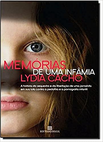 Ler Memórias de uma infâmia, do autor Lydia Cacho