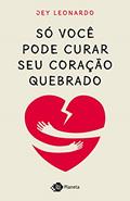 Ler Só você pode curar seu coração quebrado, do autor Jey Leonardo Ler Só você pode curar seu coração quebrado, do autor Jey Leonardo