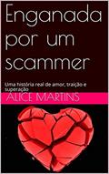 Ler Enganada por um scammer: Uma história real de amor, traição e superação, do autor alice martins