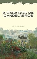 Ler A Casa dos Mil Candelabros, do autor Claire hunt