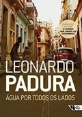 Ler água por Todos os Lados, do autor Leonardo Padura Ler água por Todos os Lados, do autor Leonardo Padura