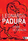 Ler Febre de Cavalos, do autor Leonardo Padura