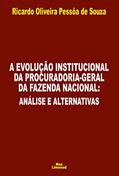 Ler Evolução Institucional da Procuradoria-Geral da Fazenda Nacional, do autor Ricardo Oliveira Pessôa de Souza Ler Evolução Institucional da Procuradoria-Geral da Fazenda Nacional, do autor Ricardo Oliveira Pessôa de Souza