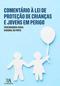 Ler Comentário à Lei de Proteção de Crianças e Jovens em Perigo, do autor Procuradoria - Geral Regional do Porto Ler Comentário à Lei de Proteção de Crianças e Jovens em Perigo, do autor Procuradoria - Geral Regional do Porto