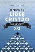 Ler O perfil do lider cristão do século XXI, do autor Henri J. M. Nouwen Ler O perfil do lider cristão do século XXI, do autor Henri J. M. Nouwen