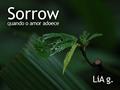 Ler Sorrow: Quando o amor adoece, do autor LiA g. Ler Sorrow: Quando o amor adoece, do autor LiA g.