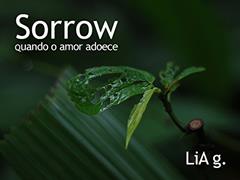 Sorrow: Quando o amor adoece, do autor LiA g.