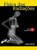 Ler Física das Radiações, do autor Emiko Okuno; Elisabeth Yoshimura