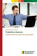 Ler Trabalho e loucura: O adoecimento do sujeito nas organizações, do autor Tamiris Vitorino da Costa