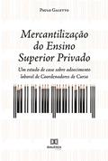 Ler Mercantilização do Ensino Superior Privado: um estudo de caso sobre adoecimento laboral de coordenadores de curso, do autor Paulo César Galetto Ler Mercantilização do Ensino Superior Privado: um estudo de caso sobre adoecimento laboral de coordenadores de curso, do autor Paulo César Galetto