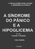 Ler A Síndrome do Pânico e a Hipoglicemia, do autor CELSO BATTELLO Ler A Síndrome do Pânico e a Hipoglicemia, do autor CELSO BATTELLO