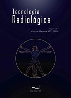Tecnologia radiológica, do autor Marcelo Mamede