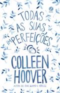 Ler Todas as suas (im)perfeições, do autor Colleen Hoover
