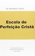 Ler Escola de Perfeição Crista, do autor Santo Afonso Ligorio