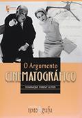 Ler O Argumento Cinematográfico, do autor Dominique Parent-Altier