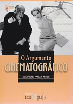 O Argumento Cinematográfico, do autor Dominique Parent-Altier