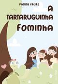 Ler A Tartaruguinha Fominha, do autor Ivonne Freire Ler A Tartaruguinha Fominha, do autor Ivonne Freire