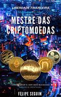 Ler Mestre Das CriptoMoedas, do autor Felipe Seguim