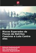 Ler Riscos Esperados de Fluxos de Detritos Coesivos e Luta Contra eles, do autor Edvard Kukhalashvili; Givi Gavardashvili; Shorena Kupreishvili Ler Riscos Esperados de Fluxos de Detritos Coesivos e Luta Contra eles, do autor Edvard Kukhalashvili; Givi Gavardashvili; Shorena Kupreishvili