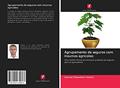 Ler Agrupamento de seguros com insumos agrícolas:: Uma melhor forma de introduzir produtos de seguros para os agricultores, do autor Samuel Oluwafemi Adeoti