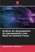 Ler Análise do desempenho do agrupamento com base no sistema Fuzzy, do autor Vijayakumari Kaliannan Ler Análise do desempenho do agrupamento com base no sistema Fuzzy, do autor Vijayakumari Kaliannan