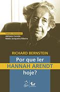 Ler Por que Ler Hannah Arendt Hoje?, do autor Richard BERNSTEIN Ler Por que Ler Hannah Arendt Hoje?, do autor Richard BERNSTEIN