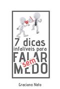 Ler 7 dicas infalíveis para falar sem medo, do autor Graciano Neto Ler 7 dicas infalíveis para falar sem medo, do autor Graciano Neto