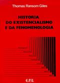 Ler História Do Existencialismo E Da Fenomenologia, do autor Thomas Ransom Giles