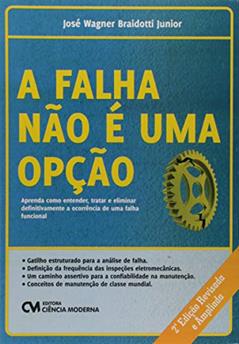 A Falha não É Uma Opção - 2ª Ed. Revisada e Ampliada, do autor Braidotti Jr