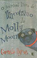 Ler O Incrível Livro De Hipnotismo De Molly Moon, do autor Georgia Byng