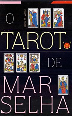 O Tarot de Marselha, do autor Julian M. White
