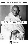 Ler Religião ética (traduzido), do autor Mohandas K Gandhi