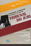 Ler O Advogado o Promotor de Justiça e o Juiz no Tribunal do Júri, do autor Élcio D'angelo; Suzi D'angelo Ler O Advogado o Promotor de Justiça e o Juiz no Tribunal do Júri, do autor Élcio D'angelo; Suzi D'angelo