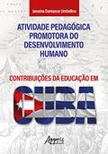 Ler Atividade pedagógica promotora do desenvolvimento humano: contribuições da educação em Cuba, do autor Janaína Damasco Umbelino Ler Atividade pedagógica promotora do desenvolvimento humano: contribuições da educação em Cuba, do autor Janaína Damasco Umbelino