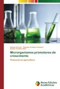 Ler Microrganismos promotores de crescimento: Potencial na agricultura, do autor Daiane Corrêa; Thayane Cristino Arenhart; Suelen Cristina Uber