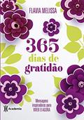 Ler 365 dias de gratidão: Mensagens inspiradoras para viver o agora, do autor Flavia Melissa