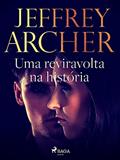 Ler Uma reviravolta na história, do autor Jeffrey Archer