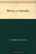 Ler Berço e túmulo, do autor Casimiro de Abreu
