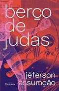 Ler Berço de Judas, do autor Jéferson Assumção