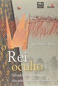 Ler O Rei Oculto, do autor Yves-Maire Berce Ler O Rei Oculto, do autor Yves-Maire Berce