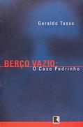 Ler BERÇO VAZIO: O CASO PEDRINHO: O caso pedrinho, do autor Geraldo Tasso