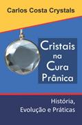 Ler Cristais na Cura Prânica: História, Evolução e Práticas (Portuguese Edition), do autor Carlos Costa Crystals Ler Cristais na Cura Prânica: História, Evolução e Práticas (Portuguese Edition), do autor Carlos Costa Crystals