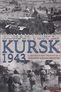 Ler Kursk 1943: La batalla más grande de la Segunda Guerra Mundial, do autor Roman Töppel