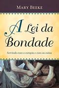 Ler A Lei da Bondade, do autor Mary Beeke