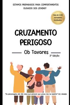 Cruzamento Perigoso (Portuguese Edition), do autor Dr. Ob Tavares
