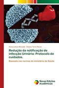 Ler Redução da notificação de infecção Urinária: Protocolo de cuidados., do autor Anna Leticia Miranda; Daiana Terra Nacer Ler Redução da notificação de infecção Urinária: Protocolo de cuidados., do autor Anna Leticia Miranda; Daiana Terra Nacer