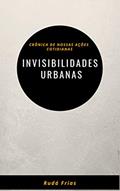 Ler Invisibilidades Urbanas, do autor Rudá Frias