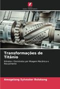 Ler Transformações de Titânio: Nitretos / Oxinitretos por Moagem Mecânica e Recozimento, do autor Amogelang Sylvester Bolokang